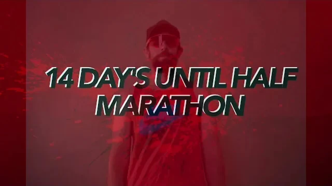 14 DAYS TILL HALF MARATHON