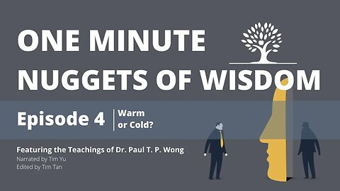 One Minute Nugget of Wisdom Episode 4 | Dr. Paul T. P. Wong