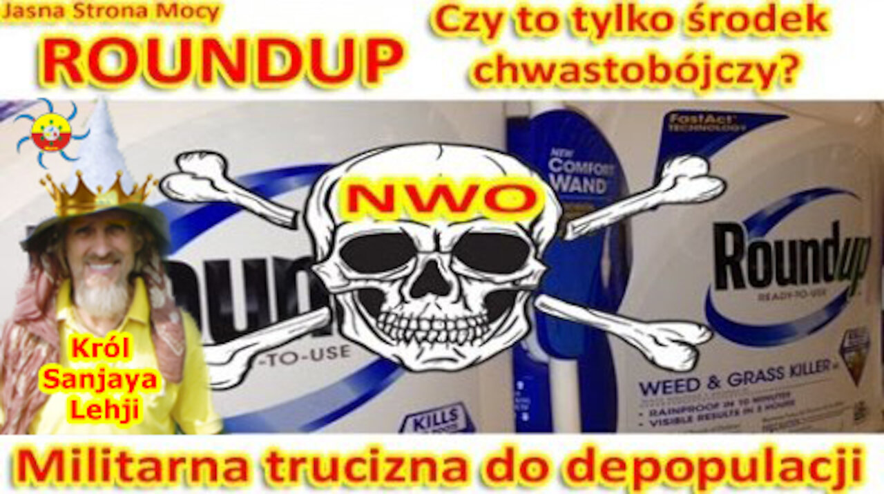 ROUNDUP - czy to tylko środek chwastobójczy To militarna trucizna do depopulacji kopia