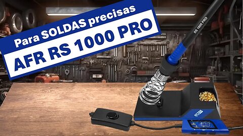 AFR RS1000 - A evolução para uma solda precisa