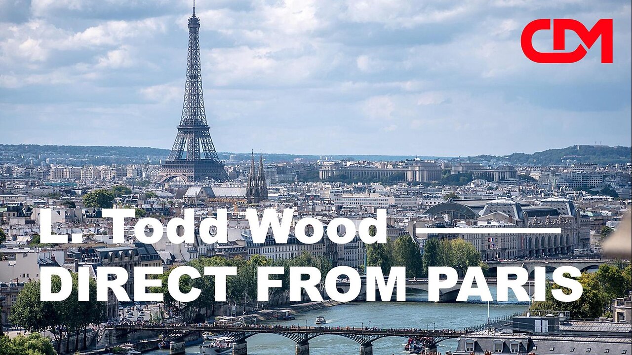 LIVE 1Pm EST: L Todd Wood Direct From Paris - The French Revolution