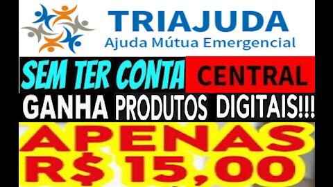 [ Ajuda Mútua Emergencial ] Sem conta Central | Ganha produtos Digitais | Apenas R$15 | Home Office