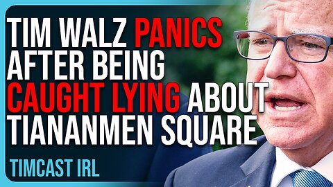 Tim Walz PANICS After Being Caught LYING AGAIN, Claimed He Was At Tiananmen Square