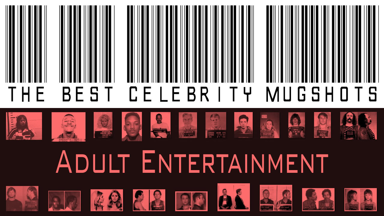 The Best Celebrity Mugshots - ADULT ENTERTAINMENT