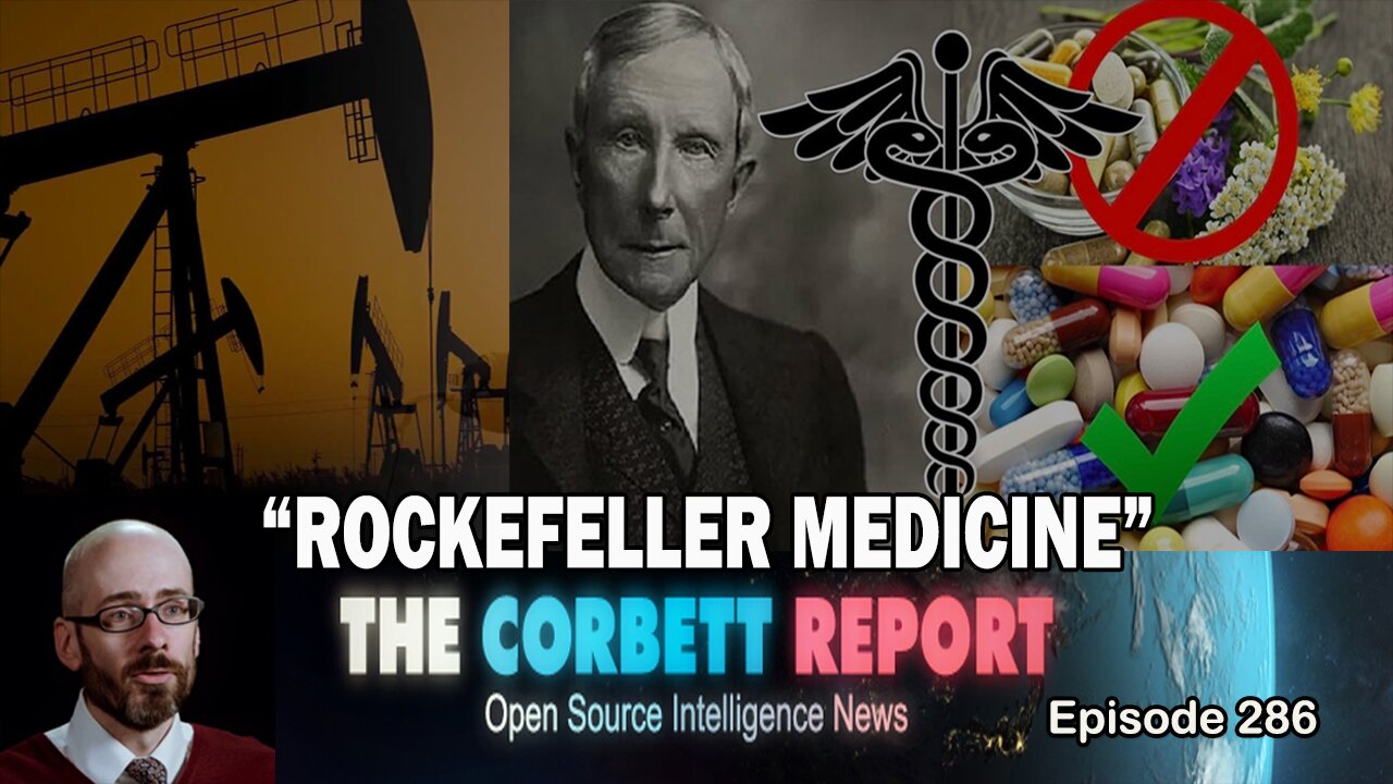 Rockefeller Medicine | The Corbett Report | Episode 286