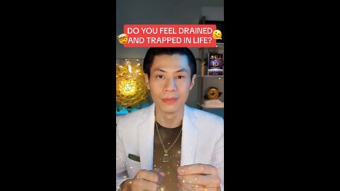 DO YOU FEEL DRAINED AND TRAPPED IN LIFE?