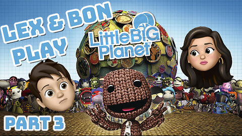 Love, Laughter, and LOSERS! - Little Big Planet Part 3