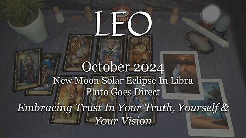 LEO - Embracing Trust In Your Truth, Yourself & Your Vision - October 2024