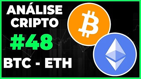 ANÁLISE CRIPTO #48 - BTC BITCOIN E ETH ETHEREUM - INICIO DA CORREÇÃO?