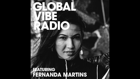 Fernanda Martins @ Global Vibe Radio #263