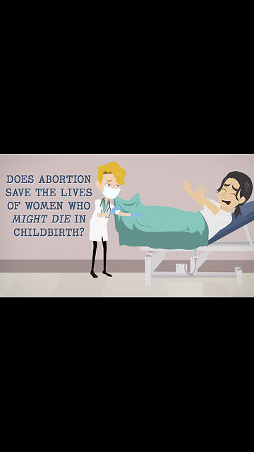 Abortion Distortion #82 - "Abortion Saves The Lives Of Women Who Might Die In Childbirth!"