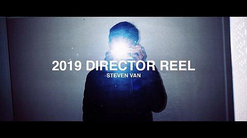 2019 Director Reel - Steven Van