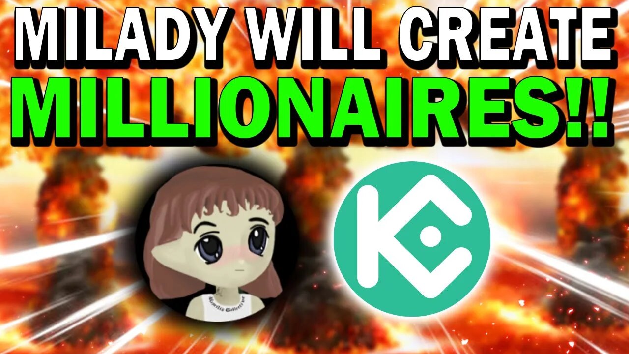 MILADY MEMECOIN HOLDERS!! EVEN KUCOIN IS BULLISH ON LADYS!! PUMP INCOMING!!