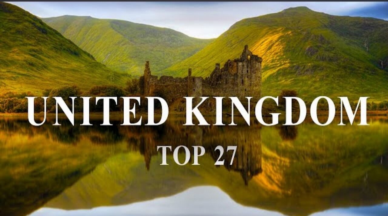 Top 27 Places To Visit In United Kingdom - UK Travel Guide