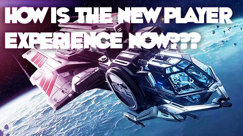 Star Citizen 3.19 New Player Experience