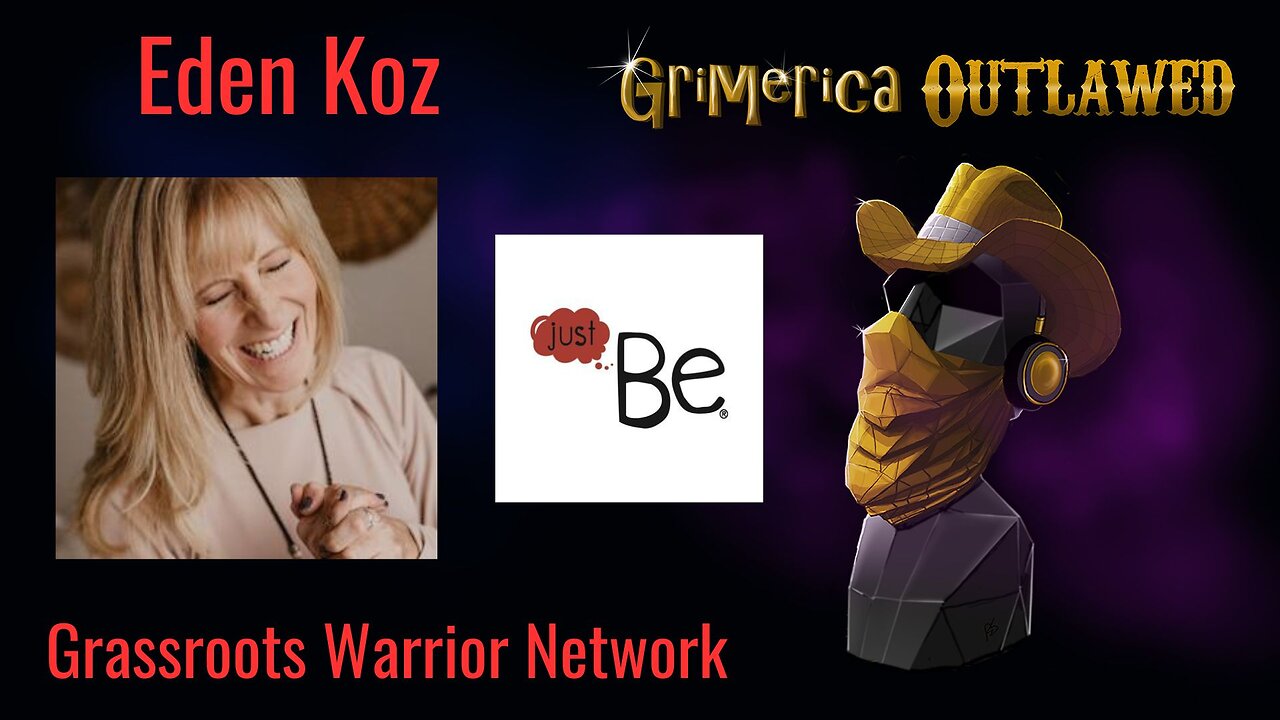 Eden Koz - Grassroots Warrior Network, Great Awakening - Just Being