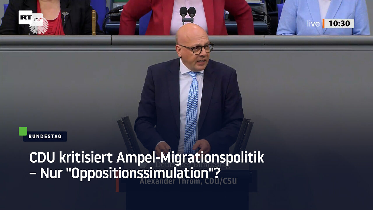 CDU kritisiert Ampel-Migrationspolitik – Nur "Oppositionssimulation"?