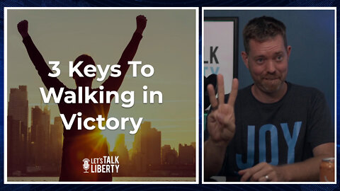 3 Keys To Walking in Victory
