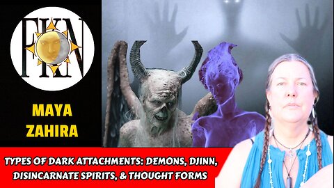 Types of Dark Attachments: Demons, Djinn, Disincarnate Spirits, & Thought Forms | Maya Zahira