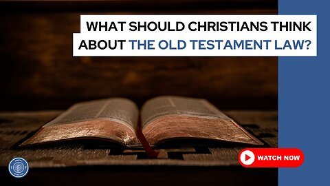 What should Christians think about the Old Testament law?