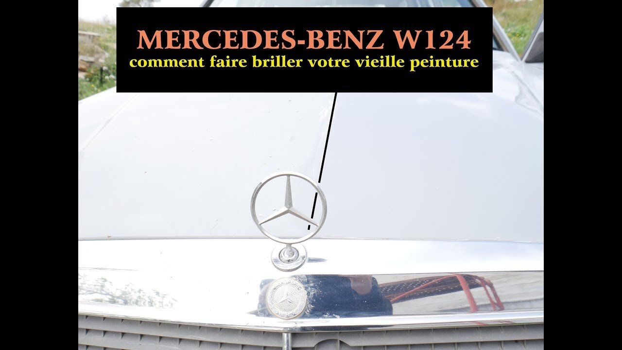 Mercedes W124 - Comment faire briller votre vieille peinture tutoriel