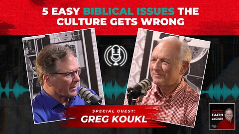 5 EASY Biblical Issues the Culture Gets Wrong | with Greg Koukl