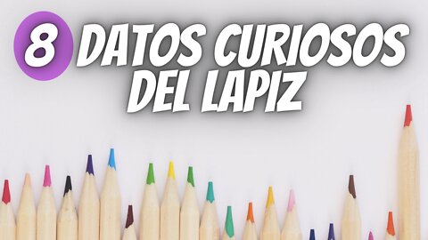 8 Datos Curiosos del Lápiz