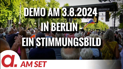 Am Set: Demonstration am 3. August 2024 in Berlin – Ein Stimmungsbild