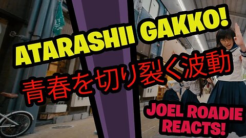 ATARASHII GAKKO! - 青春を切り裂く波動 (Official Choreography Video) - Roadie Reacts