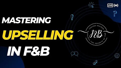 Mastering the 30-Second Rule: Upselling Techniques for F&B Professionals