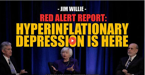 RED ALERT REPORT: HYPERINFLATIONARY DEPRESSION IS HERE -- Jim Willie