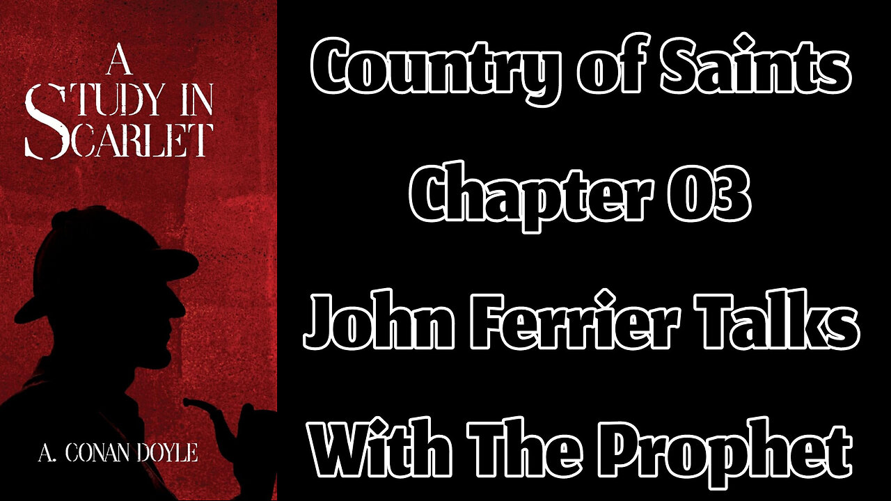 Chapter 03: John Ferrier Talks with The Prophet || A Study in Scarlet by Sir Arthur Conan Doyle