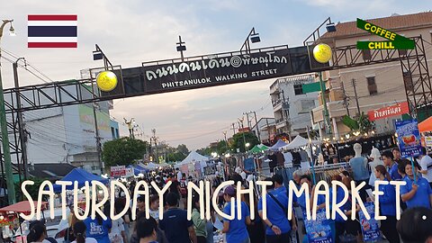 Phitsanulok Walking Street - Saturday Night Bazaar - Walkabout Northern Thailand #phitsanulokcity TV