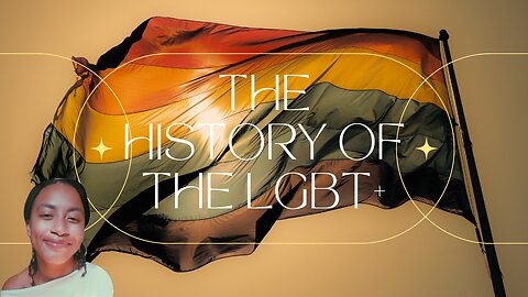The History of the LGBT+