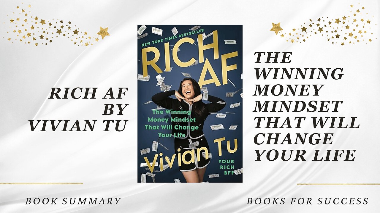 Rich AF: The Winning Money Mindset That Will Change Your Life by Vivian Tu. Book Summary