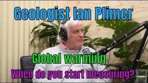 Geologist Ian Plimer - When Do you start measuring the Global Warming?