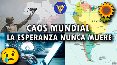 Caos Mundial - La esperanza nunca muere 😢🌻 | Proyecto Veracidad 🗺️