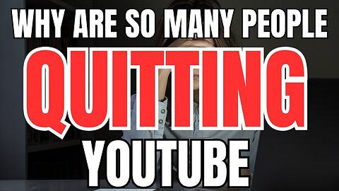 Why Are So Many People Quitting YouTube