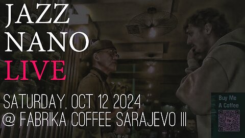 Jazz Nano Live Autumn Edition: 1st Saturday Eve at Fabrika Coffee 3 Sarajevo - 2024 BiH Tour