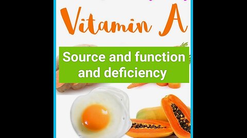 Vitamin a source and function and deficiency