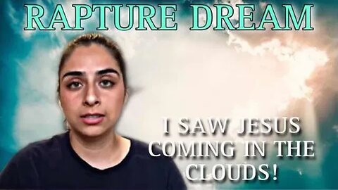 RAPTURE DREAM and 4 horseman the coming APOCALYPSE!