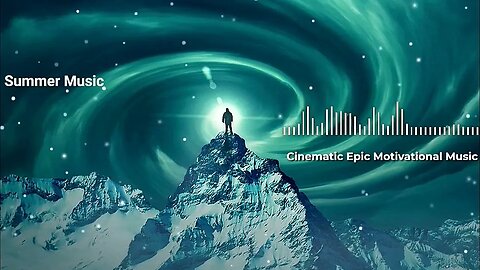 EPIC INSPIRATIONAL AND CINEMATIC MOTIVATIONAL BACKGROUND MUSIC