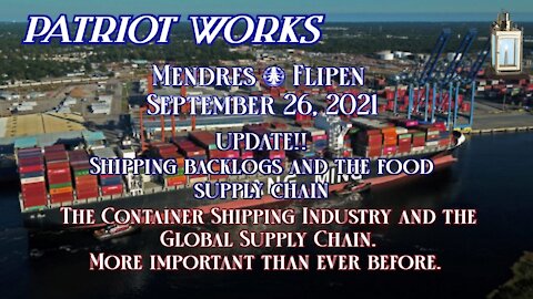 Mendres & Flipen: Container Shipping 09/26/2021, Presented by Patriot Works
