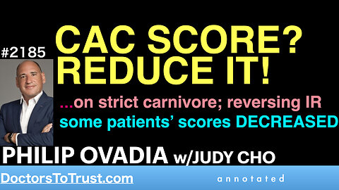 PHILIP OVADIA j4 | CAC SCORRE? REDUCE IT! carnivore; reversing IR… some patients’ scores DECREASED
