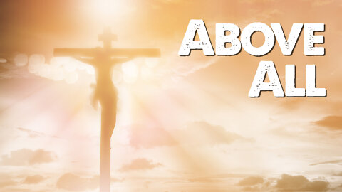 Above All