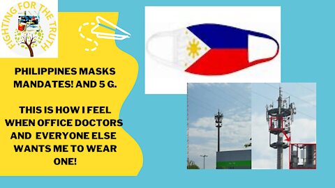 PHILLIPINES MANDATES AND 5G - WHILE THEY HAVE US BUSY WITH THE MASK SOMETHING WORST IS HAPPENING!