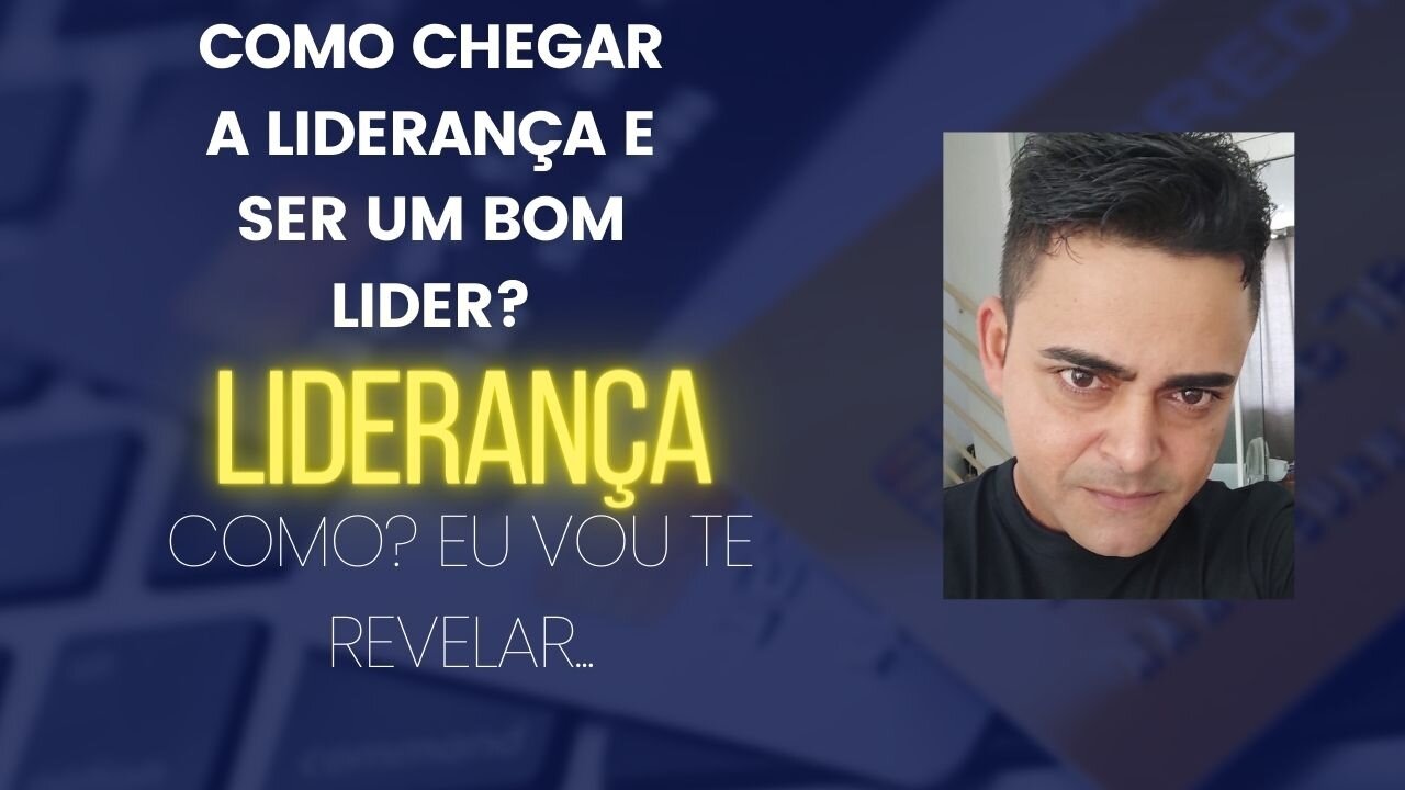 Como Chegar a Liderança e ser um Bom Líder? Introdução