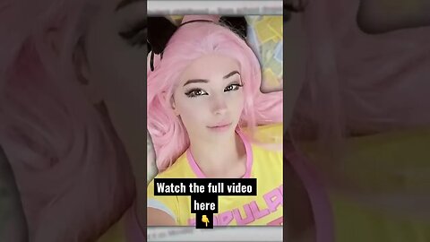 Who is Belle Delphine?