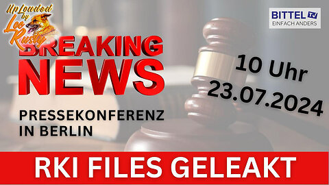 BittelTV: RKI-FILES geleakt - Pressekonferenz Berlin | 23.07.2024