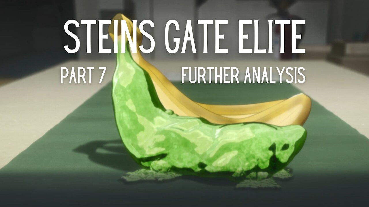 Steins Gate Elite Part 7 : Further Analysis